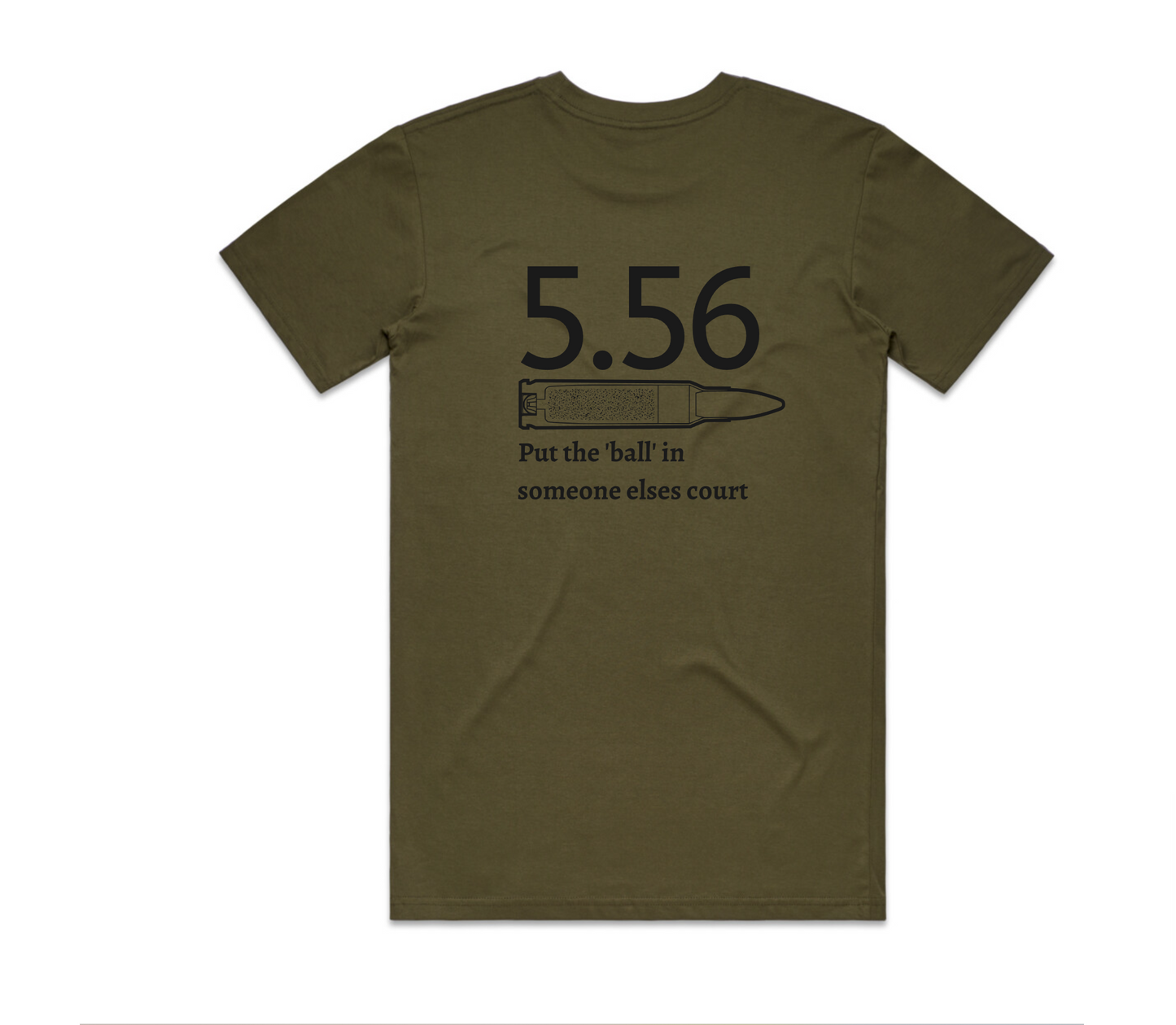 5.56 Put the Ball in someone else's court T-Shirt