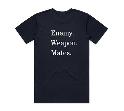 ENEMY. WEAPON. MATES. T-Shirt