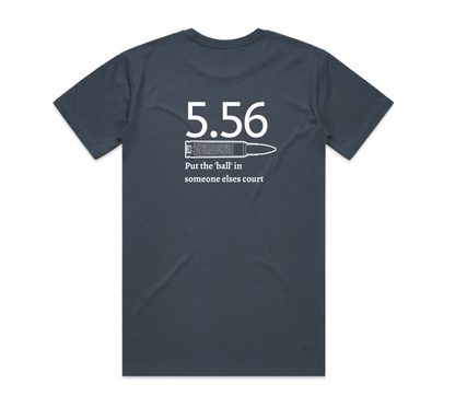 5.56 Put the Ball in someone else's court T-Shirt