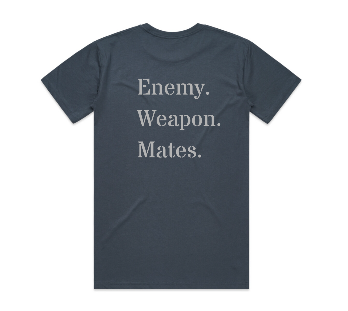 ENEMY. WEAPON. MATES. T-Shirt