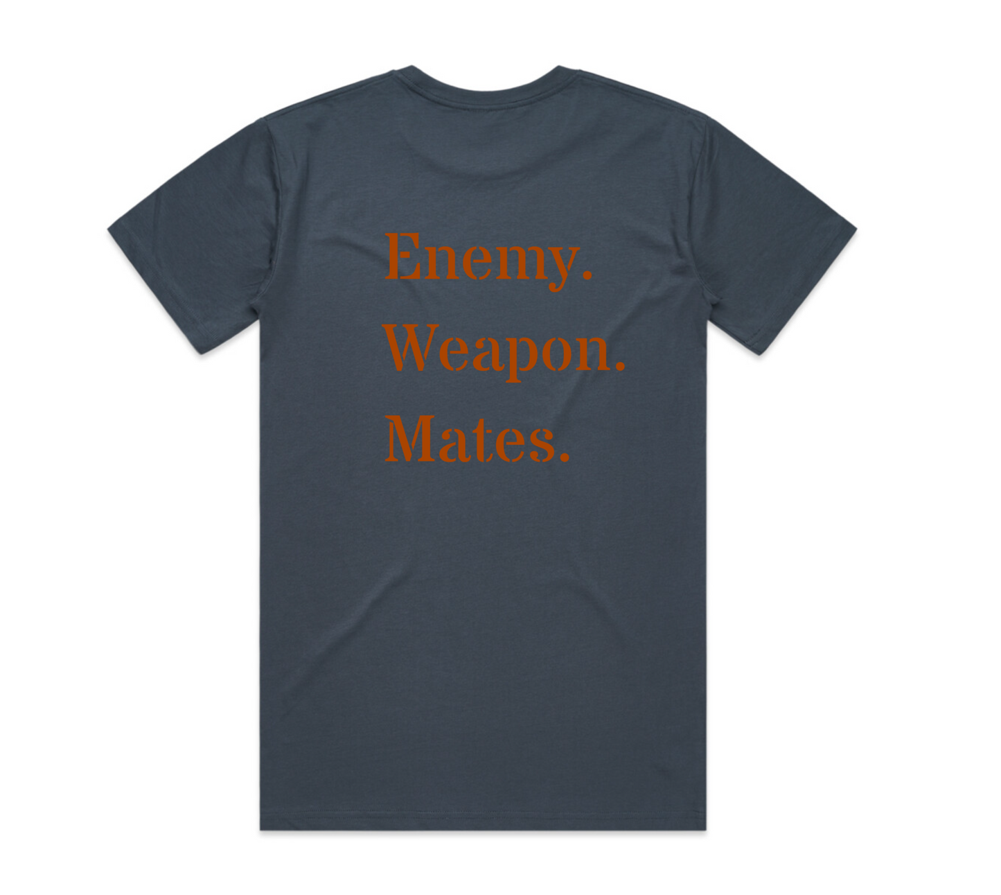 ENEMY. WEAPON. MATES. T-Shirt